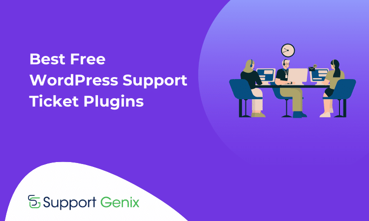 Free WordPress Support Ticket Plugins