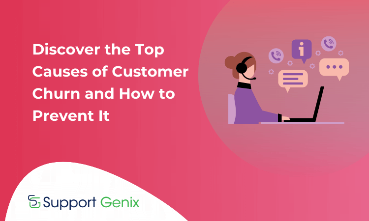 Discover the Top Causes of Customer Churn and How to Prevent It